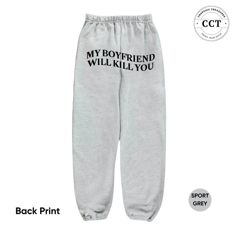 Unisex Y2K My Boyfriend Will Klll You Baggy Streetwear Sweatpants, Suitable for Men Women, Classic Fit All Season Joggers, Idea Gift for Her Him