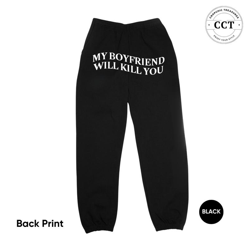 Unisex Y2K My Boyfriend Will Klll You Baggy Streetwear Sweatpants, Suitable for Men Women, Classic Fit All Season Joggers, Idea Gift for Her Him